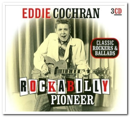 Eddie Cochran - Rockabilly Pioneer: Classic Rockers & Ballads [3CDs] (2010)