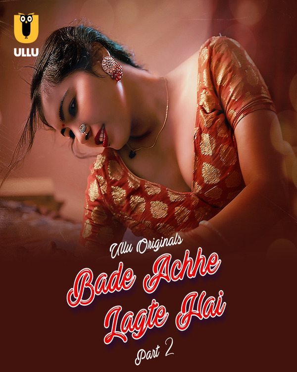 Bade Achhe Lagte Hai Part-2 (2025) Ullu Hindi Originals Web Series WEB-DL X264 AAC 1080p | 720p | 480p | Download