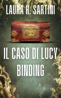Laura H. Sartini - Il caso di Lucy Binding (2023)