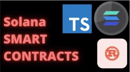 Solana Smart Contracts - Solana Programs in Rust, Typescript, Es6, crypto, programming