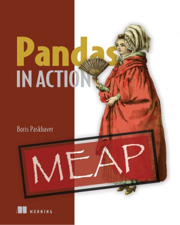 Pandas in Action (MEAP) Pandas in Action (MEAP)
