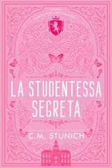 C.M. Stunich – Adamson All-Boys Academy Vol. 1. La studentessa segreta (2026)