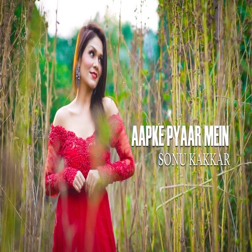 Aapke Pyaar Mein Cover - Sonu Kakkar