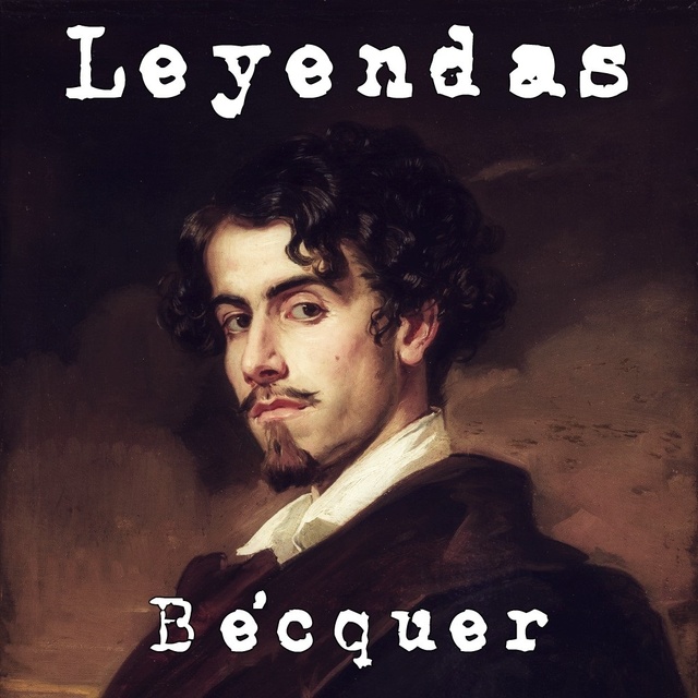 Leyendas de B cquer Gustavo Adolfo B cquer - Leyendas de Bécquer - Gustavo Adolfo Bécquer