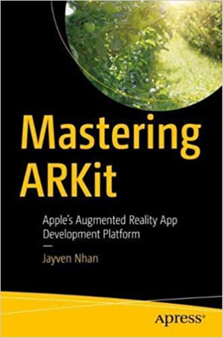 Mastering ARKit: Apple's Augmented Reality App Development Platform (True EPUB)
