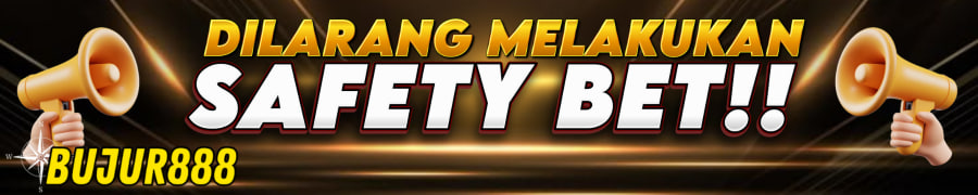 DILARANG MELAKUKAN SAFETY BET!!!