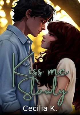 Cecilia K. - Kiss me slowly (2026)