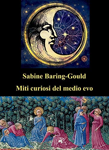 Sabine Baring-Gould – Miti curiosi del medio evo (2021)