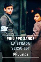Philippe Sands – La strada verso est (2017)