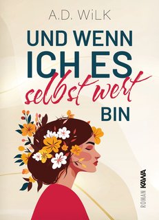 Und-wenn-ich-es-selbst-wert-bin.jpg