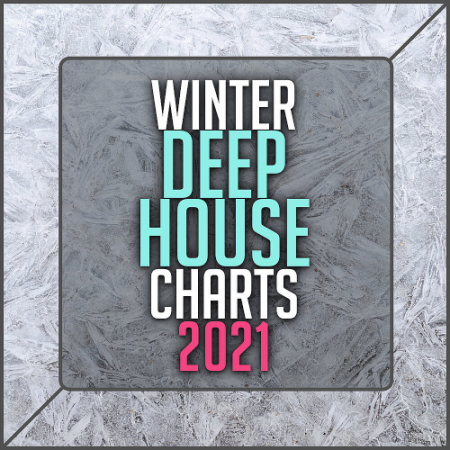 VA - Winter Deep House Charts (2021)