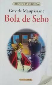 BOLA DE SEBO, GUY DE MAUPASSANT