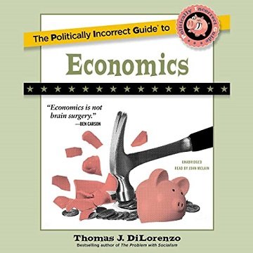 The Politically Incorrect Guide to Economics: The Politically Incorrect Guides [Audiobook]