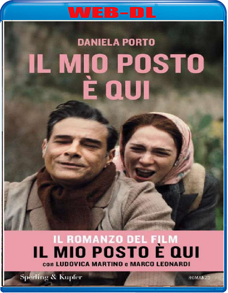 Il mio posto è qui (2024) mkv FullHD 1080p WEBDL ITA