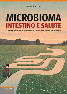 Fabio Piccini - Microbioma. Intestino e salute (2018)