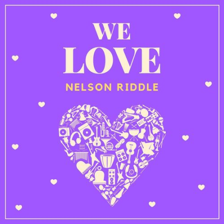Nelson Riddle - We Love Nelson Riddle (2021)