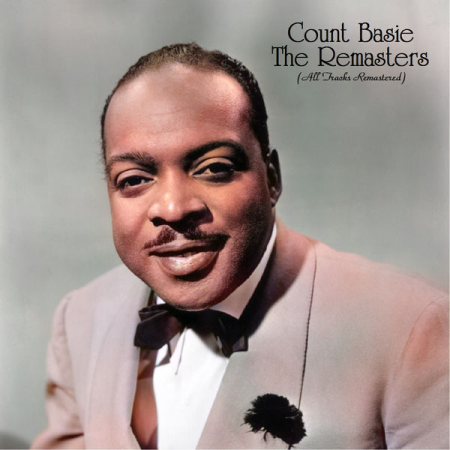 ac7cb1ed e914 48a7 802a 0d421351f6e8 - Count Basie - The Remasters (All Tracks Remastered) (2021)
