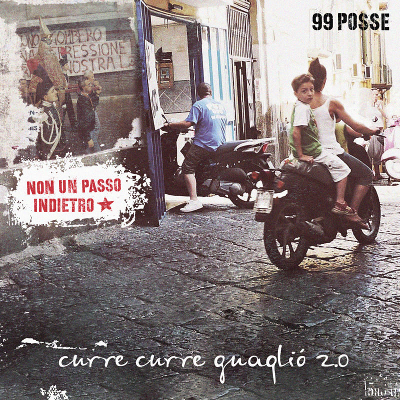 99 Posse  -  Curre Curre Guagliò 2.0 (Album, Musica Posse, 2014) FLAC