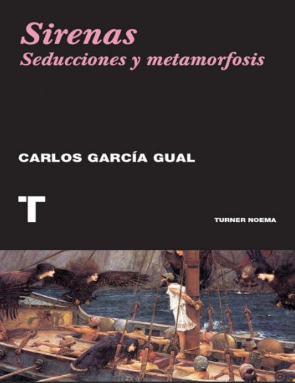 Sirenas. Seducciones y metamorfosis - Carlos García Gual (PDF + Epub) [VS]