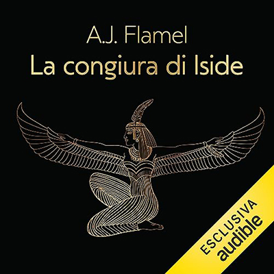 A.J. Flamel - La congiura di Iside꞉ Gaio Ticio Massimo 2 (2023) (mp3 - 128 kbps)