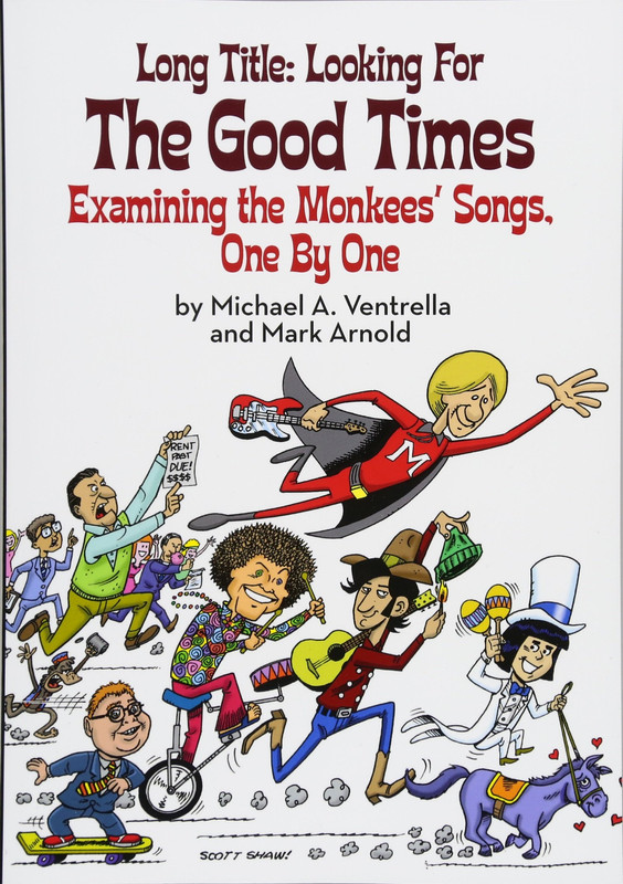 Long Title: Looking for the Good Times; Examining the Monkees' Songs, One by One 