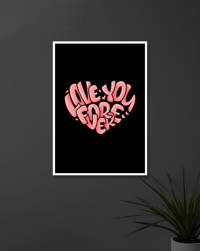 Love You Forever | Typography | Quotes Posters