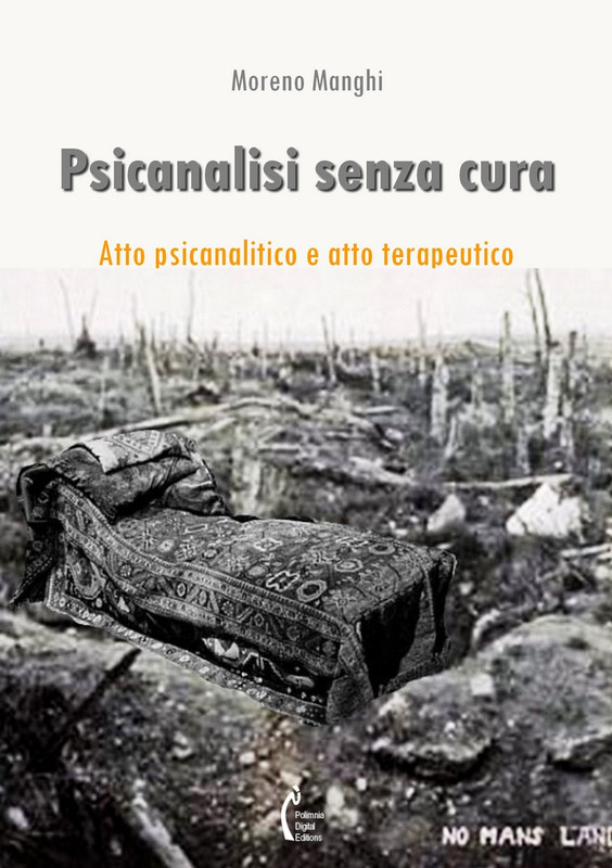 Moreno Manghi – Psicanalisi senza cura (2021)