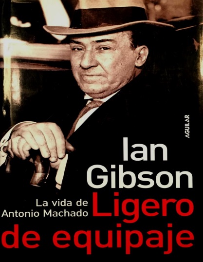 Ligero de equipaje. La vida de Antonio Machado - Ian Gibson (PDF + Epub) [VS]