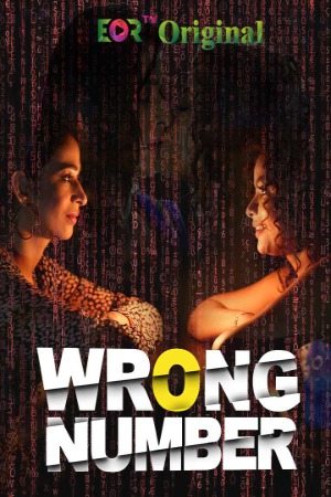 Wrong Number (2023) Hindi Season 01 [Episodes 04 Added] | x264 WEB-DL | 1080p | 720p | 480p | Download Eortv ORIGINAL Series| Watch Online