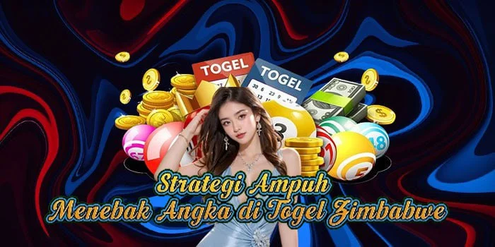 Strategi Ampuh Menebak Angka di Togel Zimbabwe