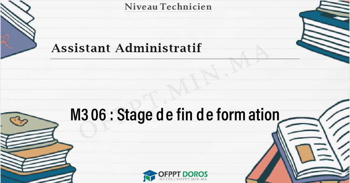 Couverture du cours OFPPT Assistant Administratif Stage de fin de formation M306 - Assistant Administratif option Commerce (3ème année)