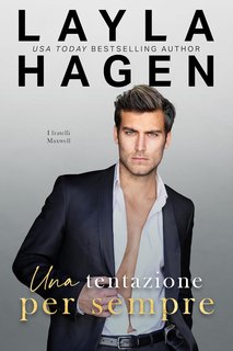 Layla Hagen - I Fratelli Maxwell Vol. 7. Una tentazione per sempre (2024)