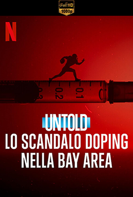 Untold: Lo scandalo doping nella Bay Area (2023) .mkv DLMux 1080p E-AC3+AC3 ITA ENG SUBS