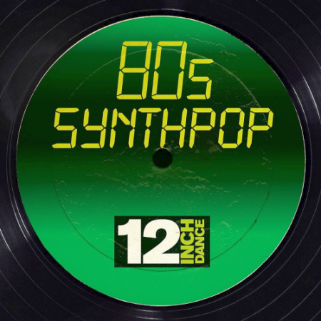 VA - 12 Inch Dance: 80s Synthpop (2020)