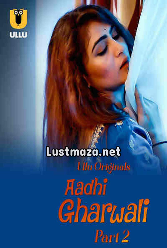 18+ Aadhi Gharwali Part 2 (2025) S01 E05-E08 Ullu App – Hindi Hot Web Series – WEB-DL X264 1080p 720p 480p – Download
