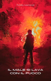 Tommy Lawrence - Il male si lava con il fuoco (2024)