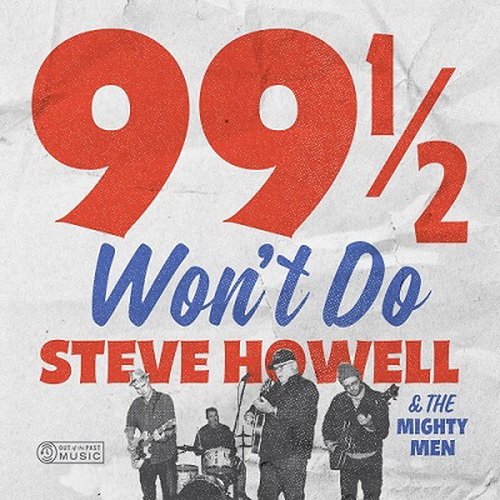 Steve Howell & The Mighty Men - 99 1_2 Won't Do (2024) [FLAC]