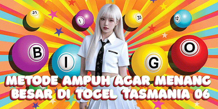 Metode Ampuh Agar Menang Besar Di Togel Tasmania 06
