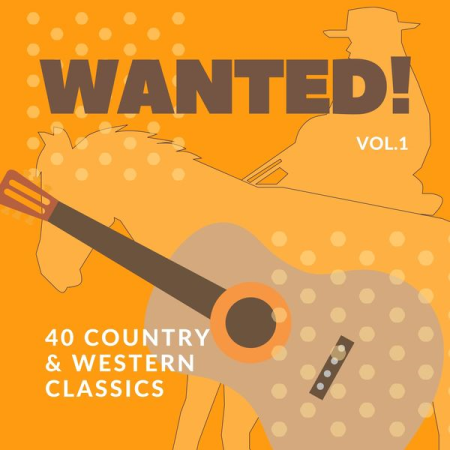 Various Artists - Wanted! (40 Country & Western Classics), Vol. 1 (2020)