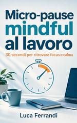 Luca Ferrandi – Micro-pause mindful al lavoro (2026)