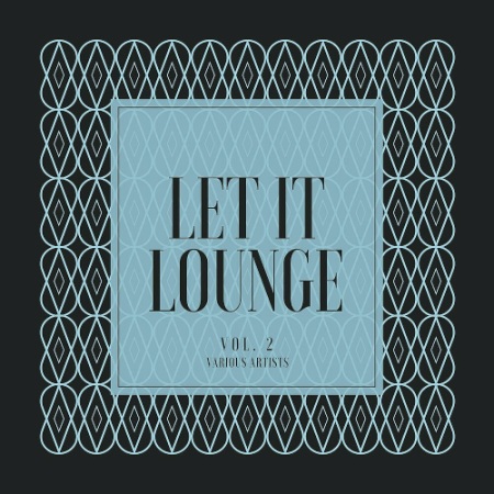 VA - Let It Lounge Vol. 2 (2020)