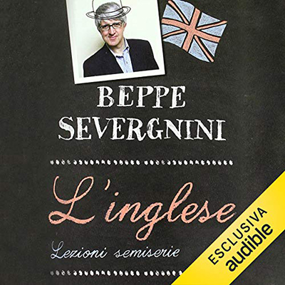 Beppe Severgnini - L'Inglese꞉ Lezioni semiserie (2019) (mp3 - 128 kbps)