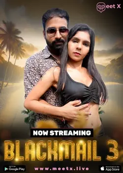 Blackmail [S01E03] (2025) Full Hindi Hot Web Series [MeetX] HDRip 1080p, 720p, 480p