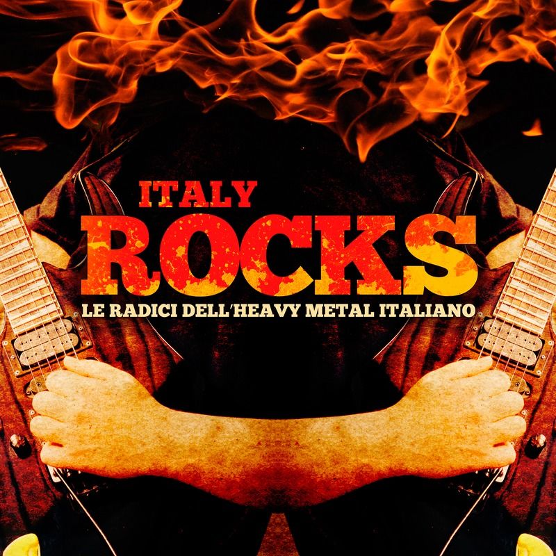 Italy Rocks - le Radici Dell'heavy Metal Italiano (Album, Nar International, 2016) FLAC