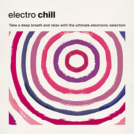 accac828 e10b 490c 8978 22b4e2401ac8 - VA - Electro Chill: Take a Deep Breath and Relax with the Ultimate Electronic Selection (2020) MP3