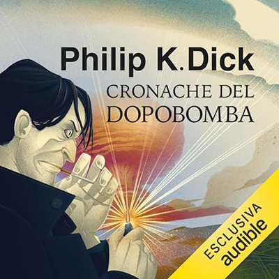 Philip K. Dick - Cronache del dopobomba (2024) (mp3 - 128 kbps)