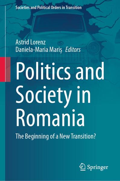 Politics And Society In Romania (Astrid Lorenz, Daniela-Maria Mariș) Politics And Society In Romania (Astrid Lorenz, Daniela-Maria Mariș)
