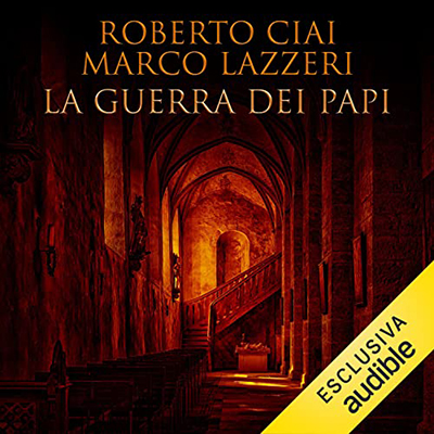 Roberto Ciai, Marco Lazzeri - La guerra dei papi (2022) (mp3 - 128 kbps)