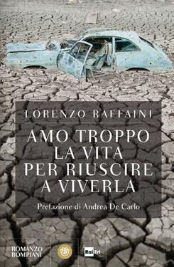 Lorenzo Raffaini – Amo troppo la vita per riuscire a viverla (2015)