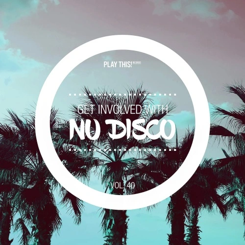 Get Involved with Nu Disco, Vol. 40
